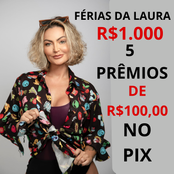 R$1.000 No Pix de Férias DA LAURA